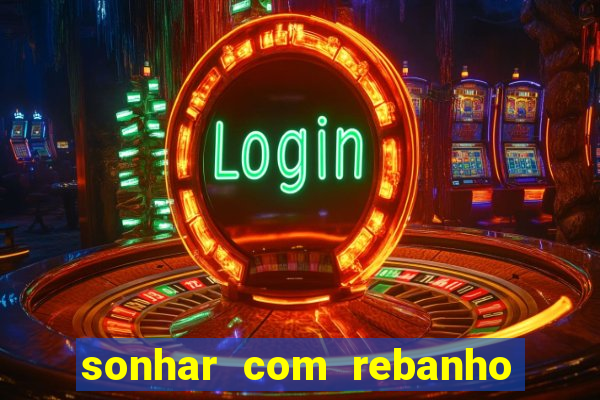 sonhar com rebanho de gado jogo do bicho